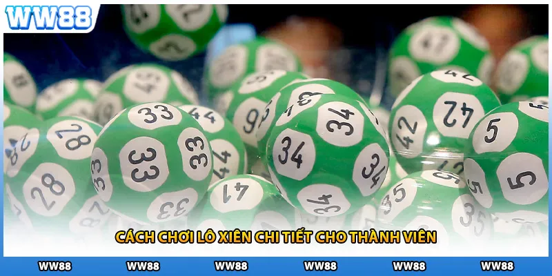 Cách chơi lô xiên chi tiết cho thành viên
