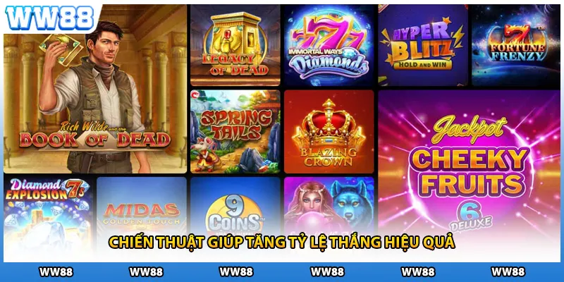 Chiến thuật giúp tăng tỷ lệ thắng hiệu quả