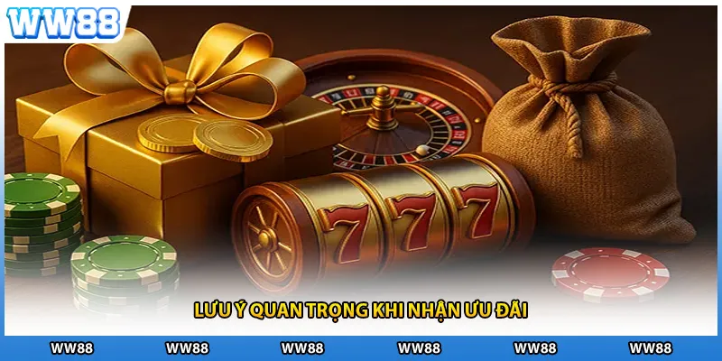Lưu ý quan trọng khi nhận ưu đãi