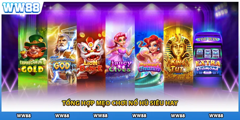 Tổng hợp mẹo chơi nổ hũ siêu hay